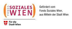 Gefördert vom Fonds Soziales Wien Gefördert vom Fonds Soziales Wien